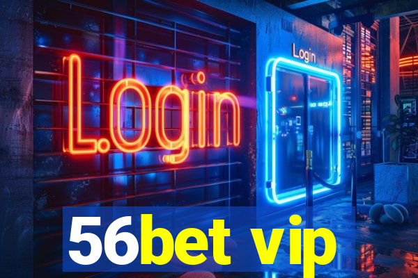 56bet vip